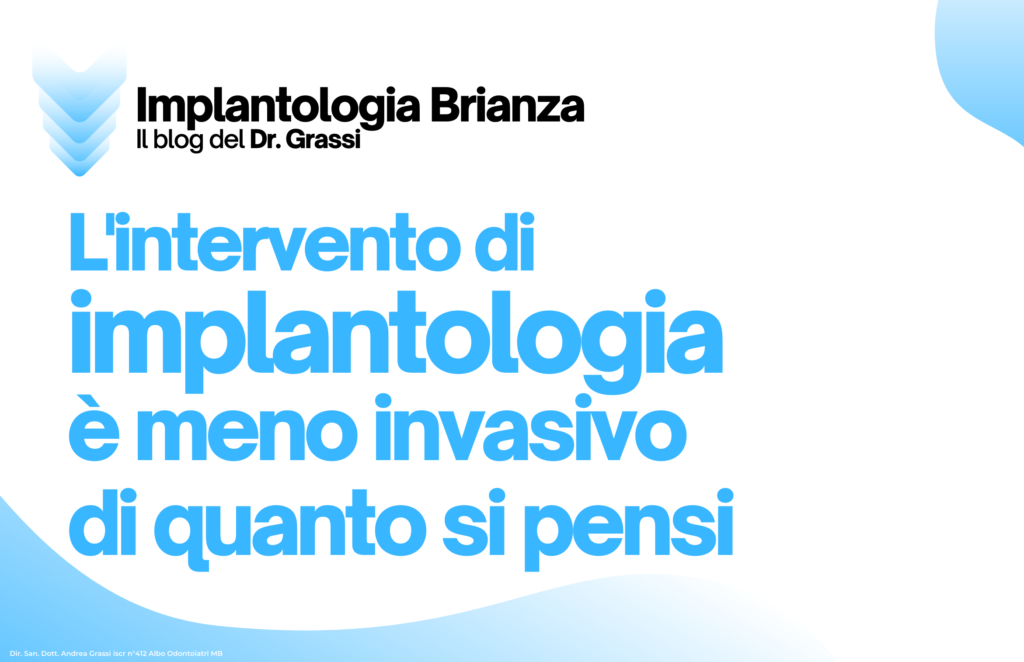 L'intervento di implantologia è invasivo? Meno di quanto si pensi!