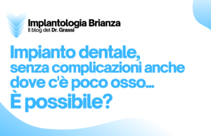 Impianto dentale senza complicazioni anche dove c'è poco osso, è possibile?